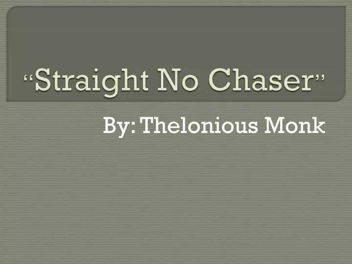 straight no chaser