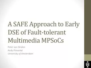 A SAFE Approach to Early DSE of Fault-tolerant Multimedia MPSoCs