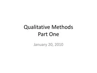 Qualitative Methods Part One