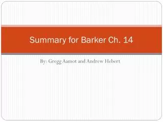 Summary for Barker Ch. 14