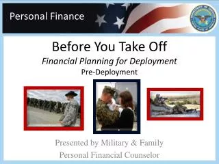 Presented by Military &amp; Family Personal Financial Counselor