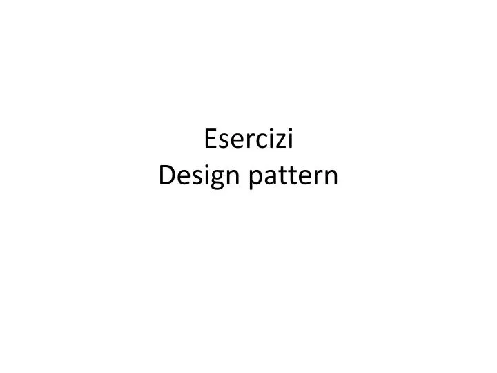 esercizi design pattern