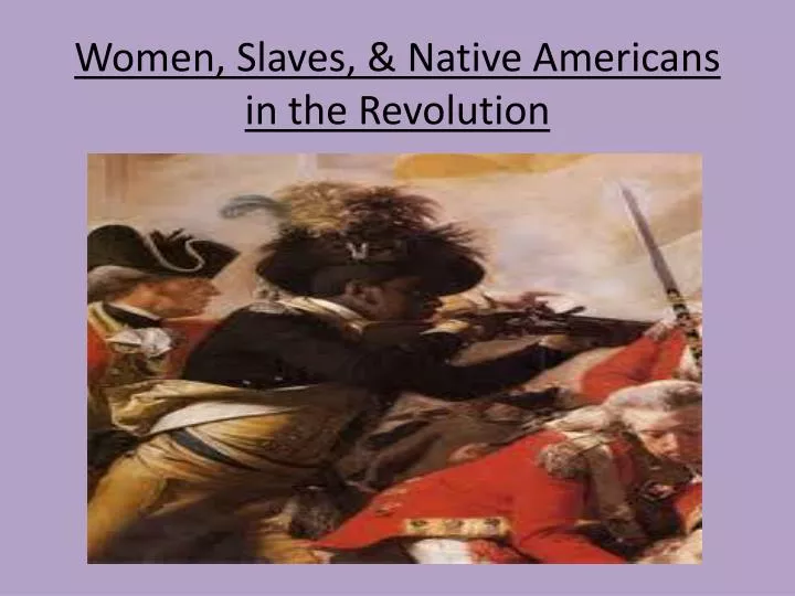 women slaves native americans in the revolution