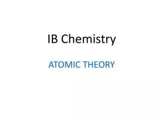 IB Chemistry ATOMIC THEORY