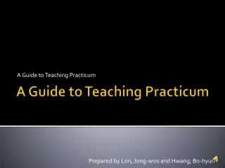 A Guide to Teaching Practicum