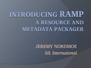 Introducing RAMP A resource and metadata packager