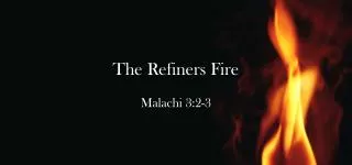 The Refiners Fire