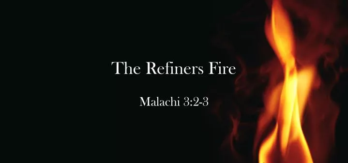 the refiners fire