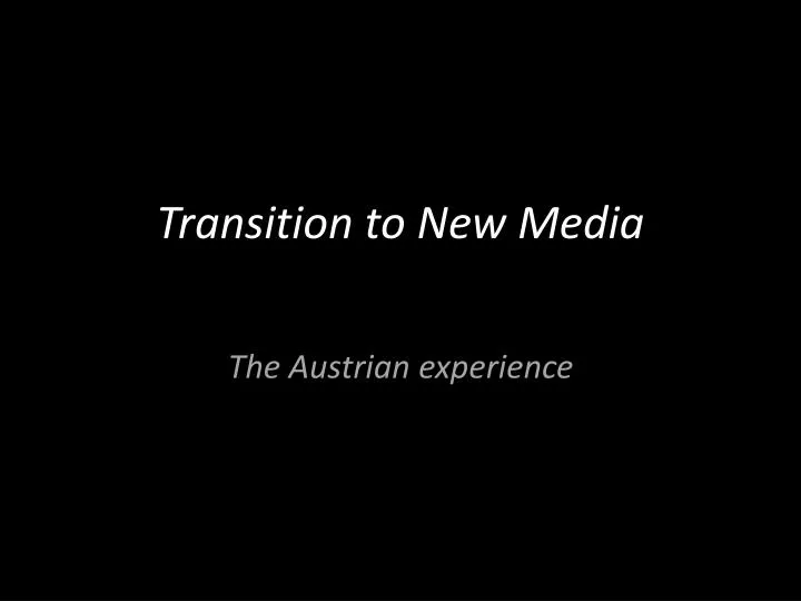 transition to new media