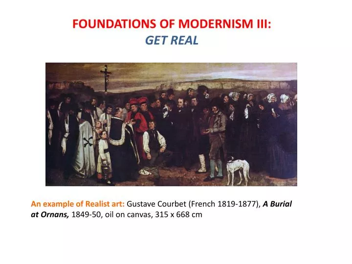 foundations of modernism iii get real