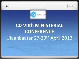 CD VIIth MINISTERIAL CONFERENCE Ulaanbaatar 27-29 th April 2013