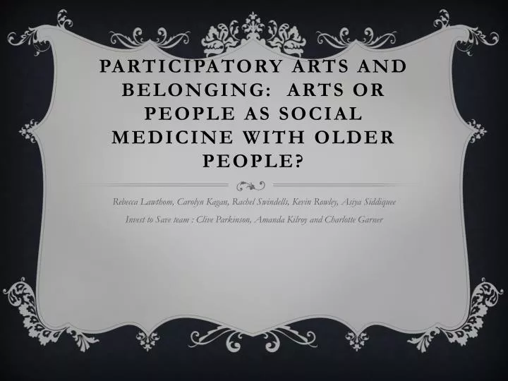 participatory arts and belonging arts or people as social medicine with older people
