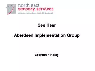 See Hear Aberdeen Implementation Group Graham Findlay