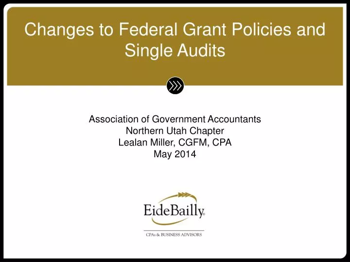 changes to federal grant policies and single audits