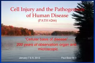 Cell Injury and the Pathogenesis of Human Disease (PATH 6266 )