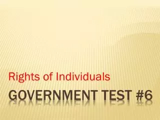 GOVERNMENT TEST #6