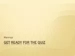 Get ready for the quiz - slide 1