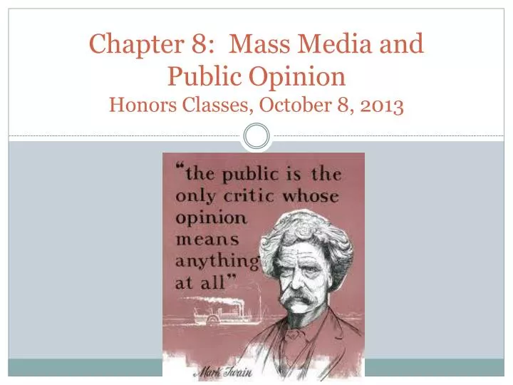 chapter 8 mass media and public opinion honors classes october 8 2013