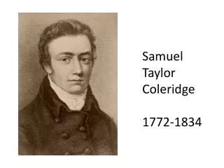 Samuel Taylor Coleridge 1772-1834