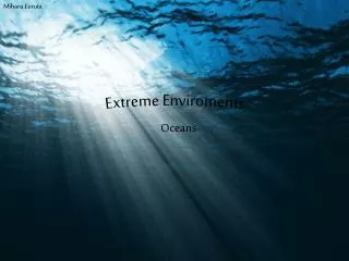 Extreme Enviroments
