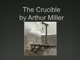 The Crucible by Arthur Miller