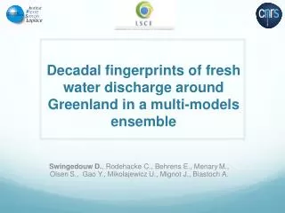 Decadal fingerprints of fresh water discharge around Greenland in a multi-models ensemble