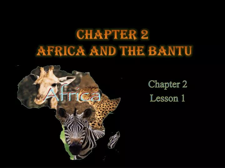 chapter 2 africa and the bantu