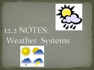 12.2 NOTES: Weather Systems