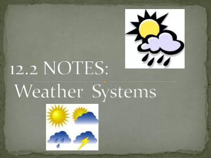 12 2 notes weather systems
