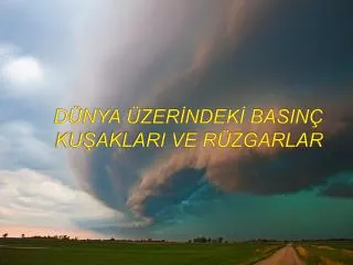 d nya zer ndek basin ku aklari ve r zgarlar