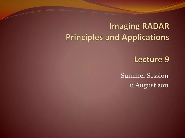 imaging radar principles and applications lecture 9