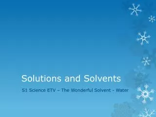 Solutions and Solvents