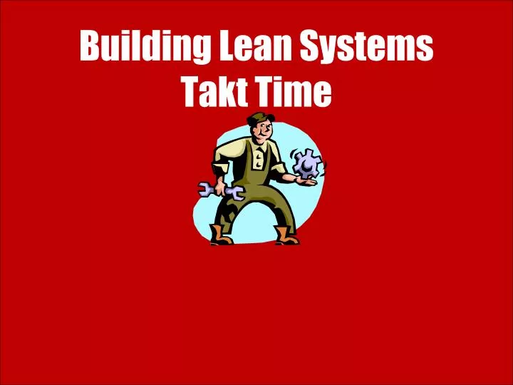 building lean systems takt time