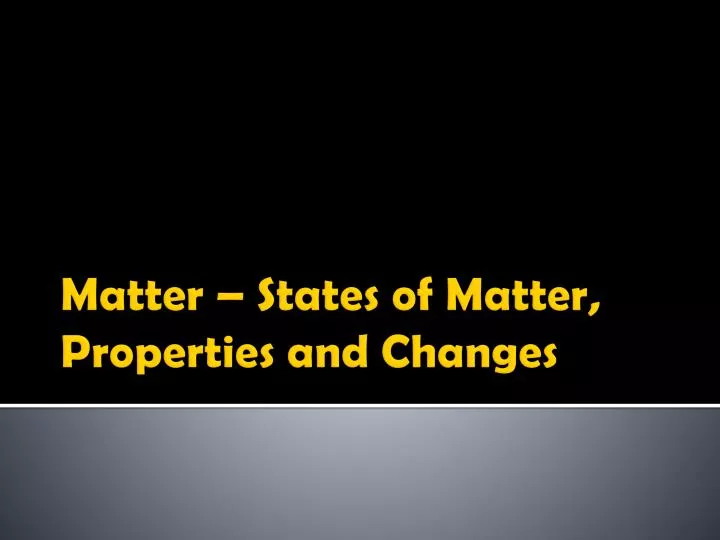 matter states of matter properties and changes