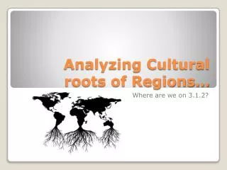analyzing cultural roots of regions