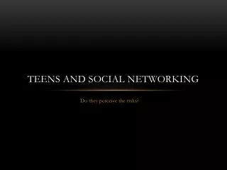 Teens and Social Networking