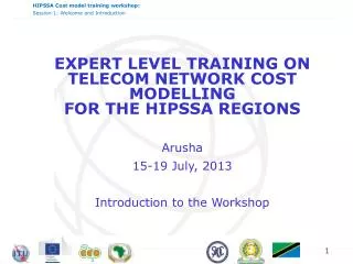 EXPERT LEVEL TRAINING ON TELECOM NETWORK COST MODELLING FOR THE HIPSSA REGIONS Arusha