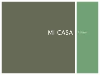 mi casa