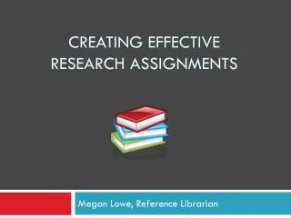 Creating effective Research assignments