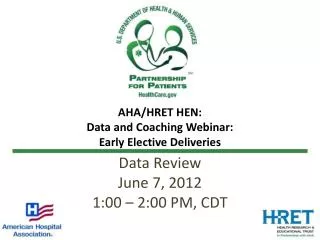 AHA/HRET HEN: Data and Coaching Webinar: Early Elective Deliveries