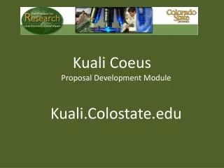 Kuali Coeus Proposal Development Module Kuali.Colostate.edu