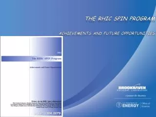 THE RHIC SPIN Program Achievements and future Opportunities