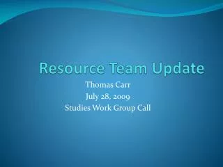 Resource Team Update