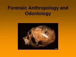 Forensic Anthropology and Odontology