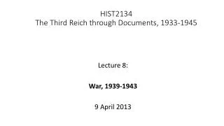 HIST2134 The Third Reich through Documents, 1933-1945