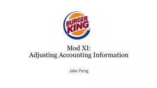 Mod XI: Adjusting Accounting Information Jake Peng