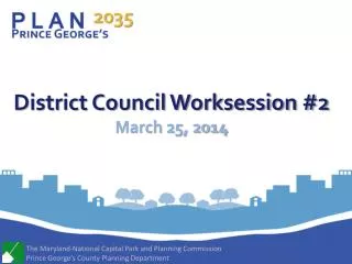 District Council Worksession #2 March 25, 2014