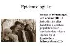 Epidemiologi är: - slide 1