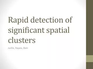 Rapid detection of significant spatial clusters