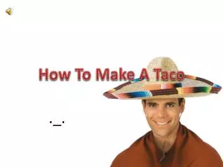 How To Mak e A Taco